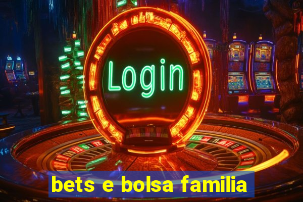 bets e bolsa familia